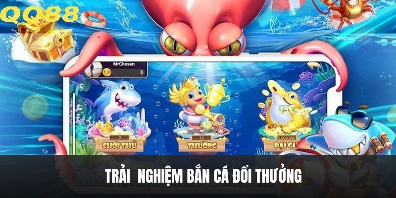 Trải nghiệm vòng chơi bắn cá QQ88 cuốn hút.
