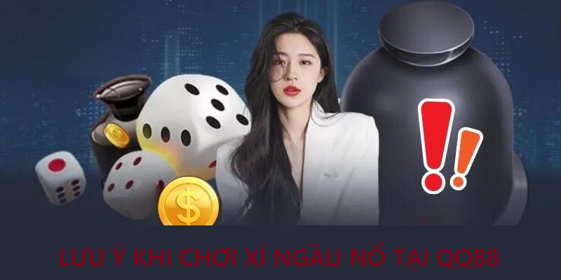 Những lưu ý quan trọng khi áp dụng cách chơi xí ngầu nổ